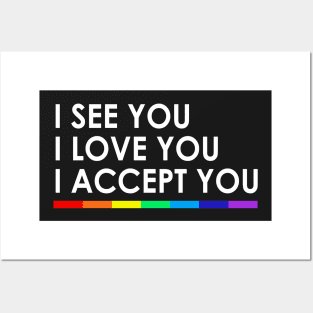 I see you I love you I accept you Posters and Art